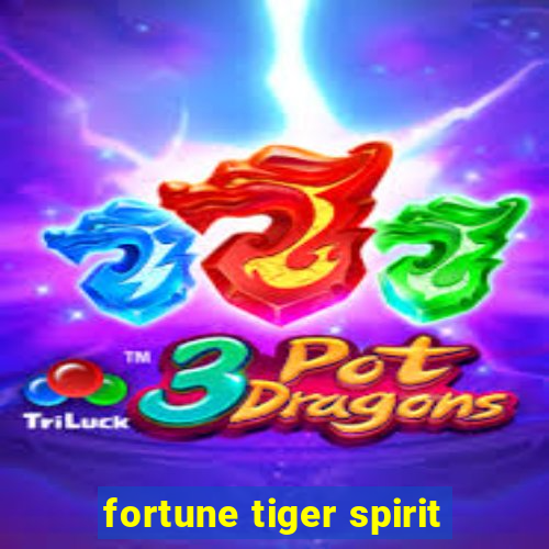 fortune tiger spirit